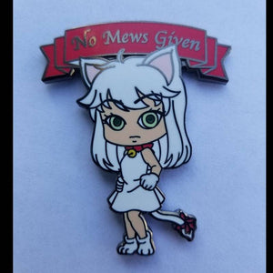 No Mews Given Hard Enamel Pin